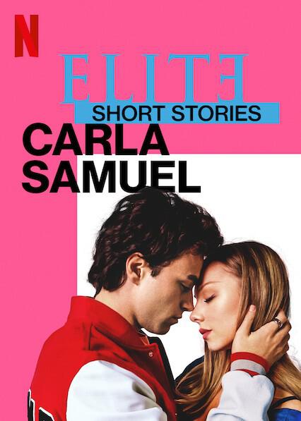 名校风暴短篇故事：卡尔拉与萨缪尔 Elite Short Stories: Carla Samuel (2021)