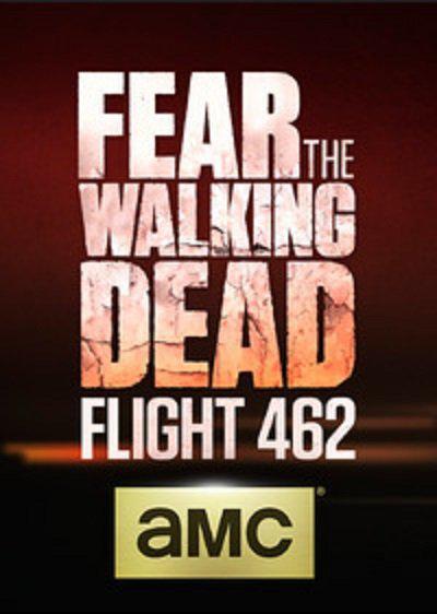 行尸之惧：462航班 Fear the Walking Dead: Flight 462 (2015)