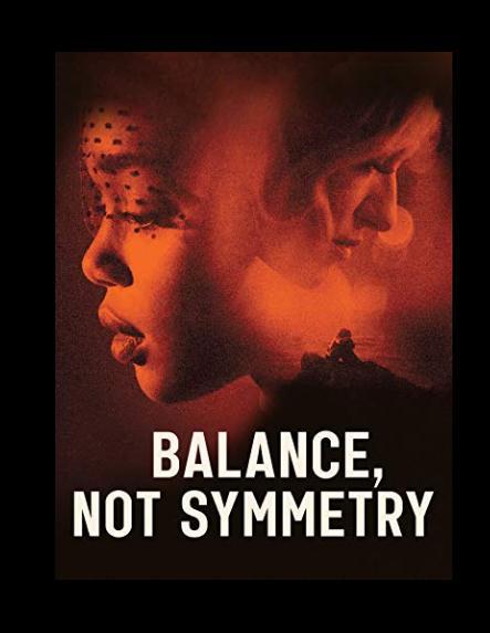 平衡不代表对称 Balance, Not Symmetry (2019)