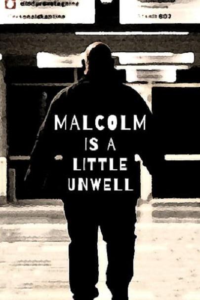 Malcolm is a Little Unwell  (2018)