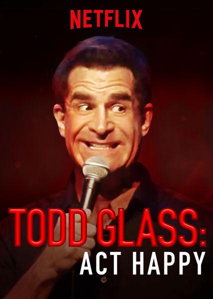 Todd Glass: Act Happy  (2018)