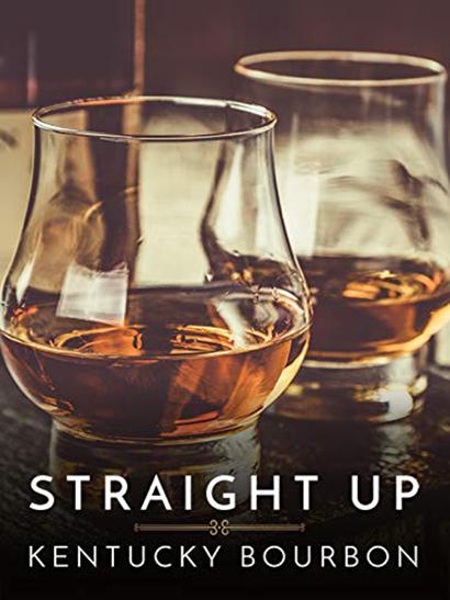 Straight Up: Kentucky Bourbon (2018)