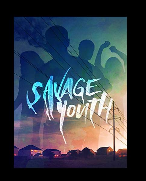 残酷青春 Savage Youth (2018)