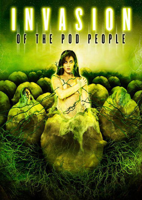 恐怖侵入 Invasion of the Pod People (2007)