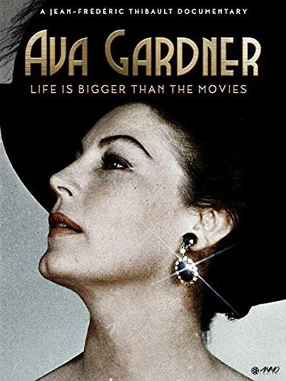 Ava Gardner: Life is Bigger Than Movies  (2017)