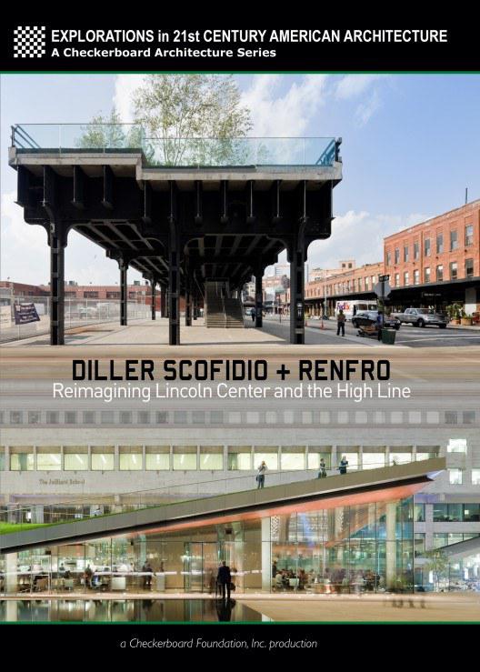 Diller Scofidio + Renfro: Reimagining Lincoln Center and the High Line  (2012)