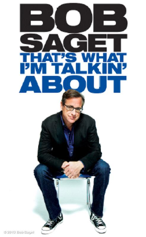 Bob Saget: That's What I'm Talkin' About  (2013)