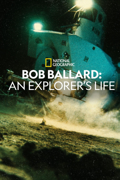 探险家：罗伯·巴拉德 Bob Ballard: An Explorer's Life (2021)