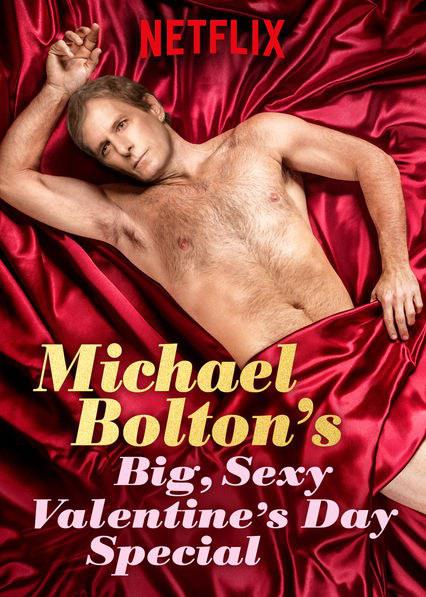 迈克尔·波顿：超级性感情人节特辑 Michael Bolton's Big, Sexy Valentine's Special (2017)