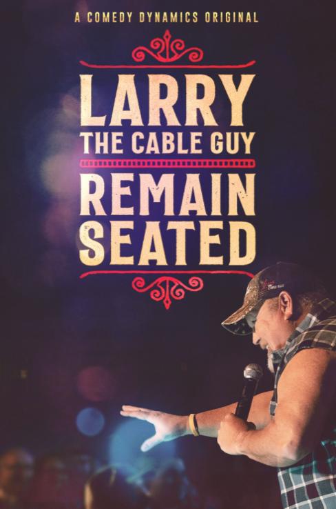 Larry the Cable Guy: Remain Seated  (2020)