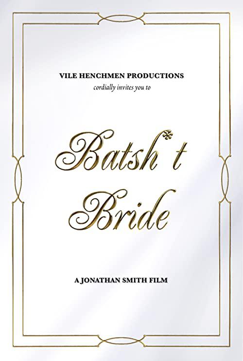 我的疯狂新娘 Batsh*t Bride (2019)