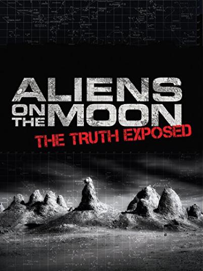 月球上的外星人: 真相披露 Aliens on the Moon: The Truth Exposed (2014)