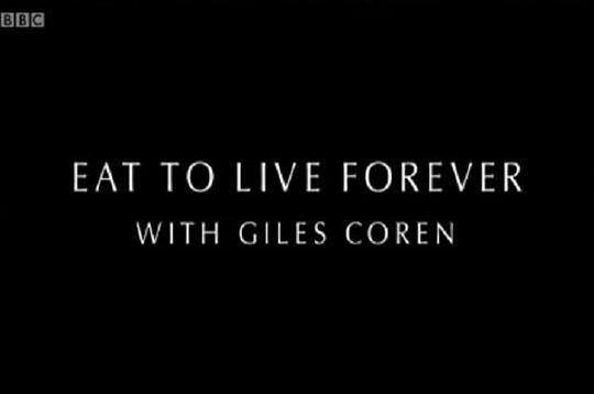 食得长寿 Eat to Live Forever with Giles Coren (2015)