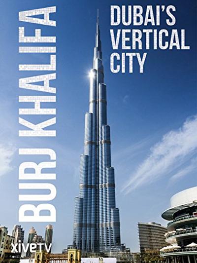 哈利法塔 Burj Khalifa: Dubai's Vertical City (2011)