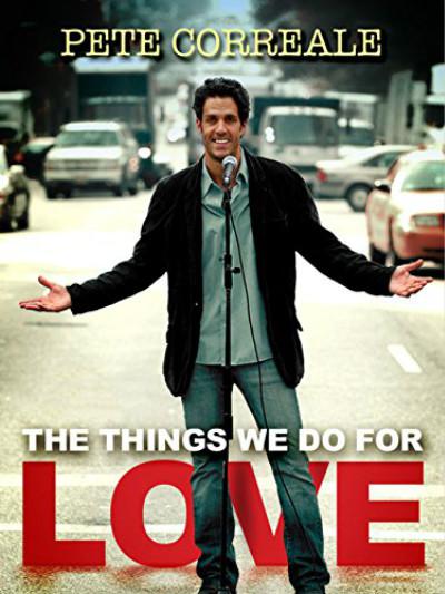 Pete Correale: The Things We Do for Love  (2009)