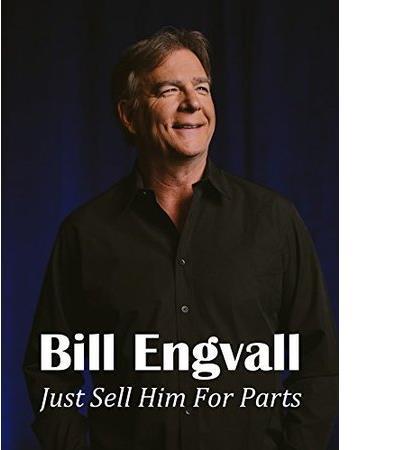 Bill Engvall: Just Sell Him for Parts  (2017)