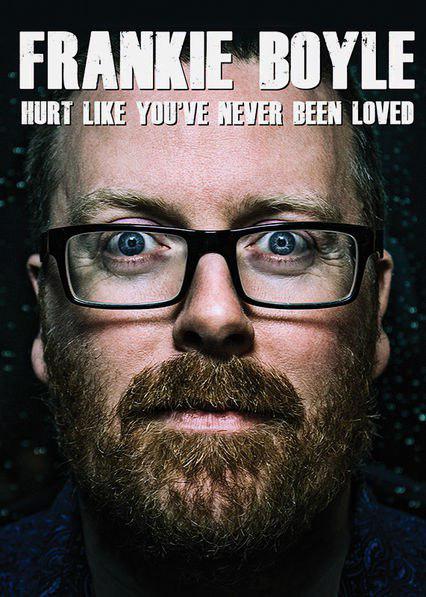 弗兰奇·博伊尔：多么痛的领悟 Frankie Boyle: Hurt Like You've Never Been Loved (2016)