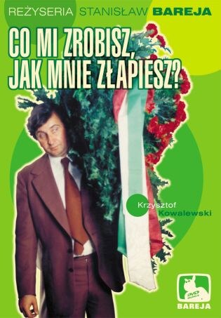 抓到我之后你会做啥 Co mi zrobisz, jak mnie zlapiesz (1978)