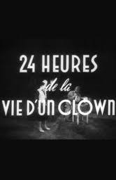 小丑生命中的一天 Vingt-quatre heures de la vie d'un clown (1946)