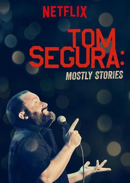 Tom Segura: Mostly Stories  (2016)