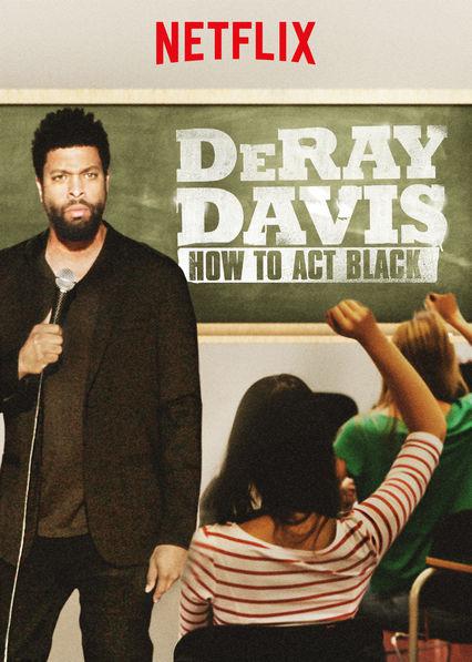 德雷·戴维斯：如何当黑人 DeRay Davis: How to Act Black (2017)