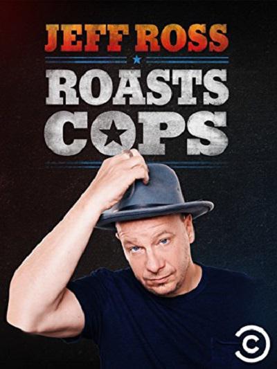 警察蜀黍批斗大会 Jeff Ross Roasts Cops (2016)