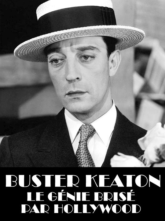 巴斯特·基顿：被好莱坞毁掉的天才 Buster Keaton, the Genius Destroyed by Hollywood (2016)