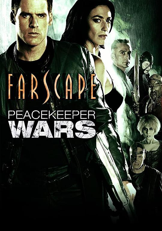 遥远星际：和平使者之战 Farscape: The Peacekeeper Wars (2004)