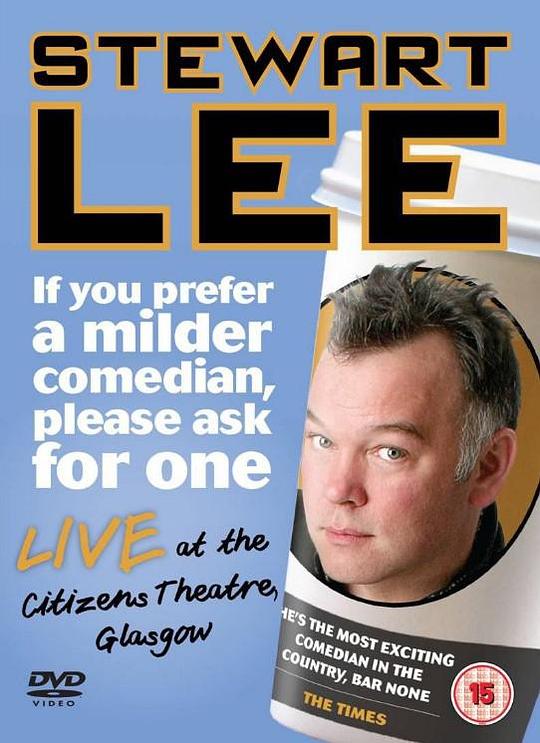 斯图尔特·李：没有温和派 Stewart Lee: If You Prefer a Milder Comedian, Please Ask for One (2010)