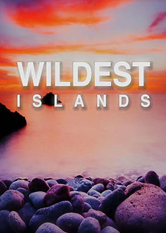 岛屿野生大地 第一季 Wildest Islands Season 1 (2012)