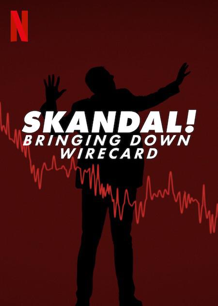 金融丑闻：揭发Wirecard诈骗案 Skandal! Bringing Down Wirecard (2022)