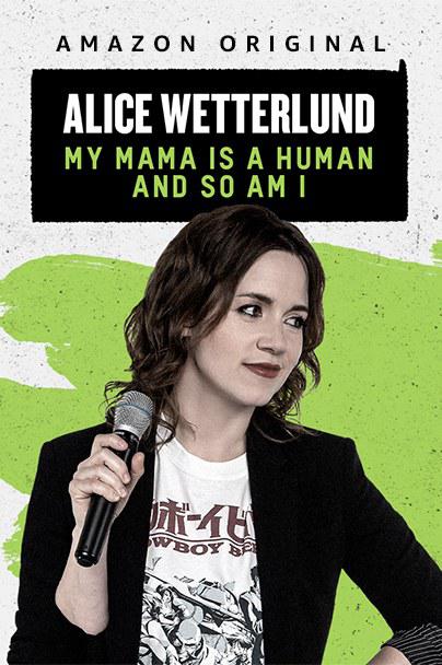 Alice Wetterlund: My Mama Is a Human and So Am I  (2019)