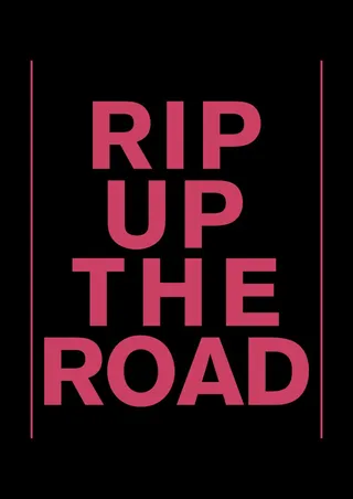 Rip Up the Road  (2019)