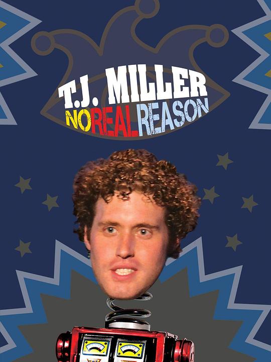 T.J. Miller: No Real Reason  (2011)