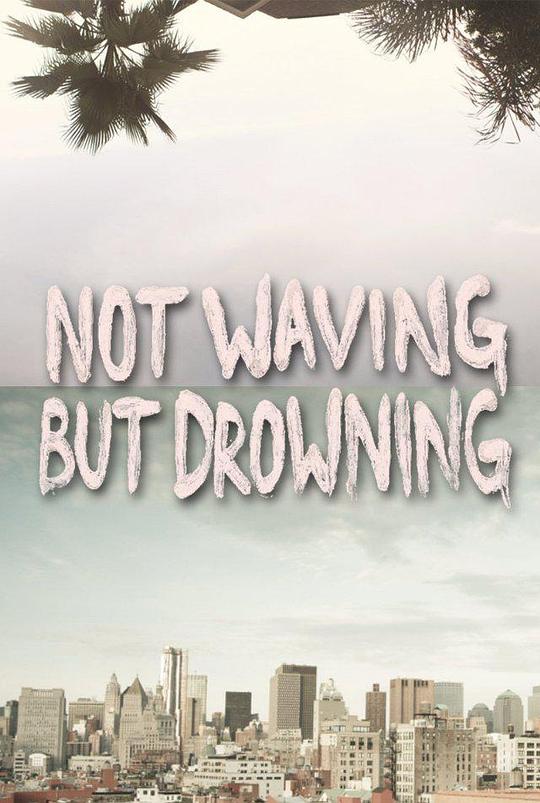 Not Waving But Drowning  (2012)