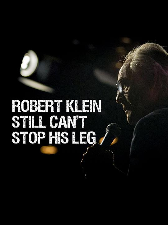 Robert Klein Still Can't Stop His Leg  (2016)