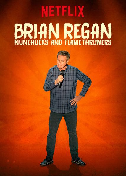 Brian Regan: Nunchucks and Flamethrowers  (2017)