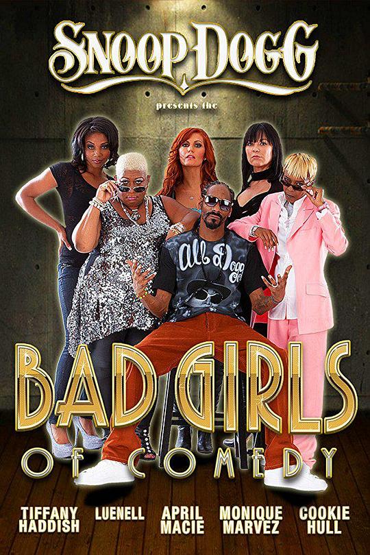 Snoop Dogg Presents: The Bad Girls of Comedy  (2012)