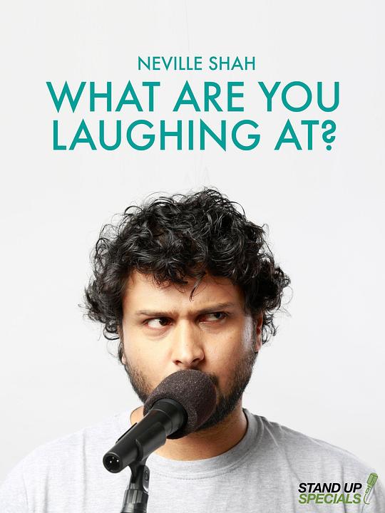 奈维尔·萨哈：你笑什么？ Neville Shah: What Are You Laughing at (2017)