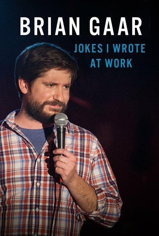 Brian Gaar: Jokes I Wrote at Work (2015)