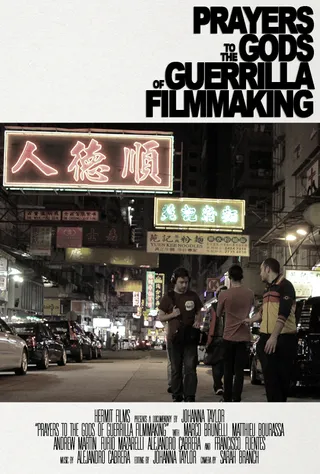 Prayers to the Gods of Guerrilla Filmmaking  (2014)