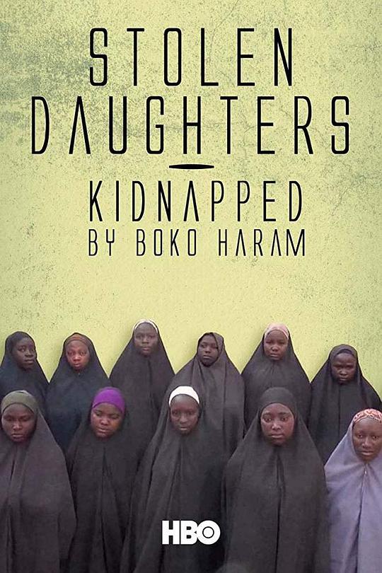 博科圣地绑架的女孩们 Stolen Daughters: Kidnapped by Boko Haram (2018)