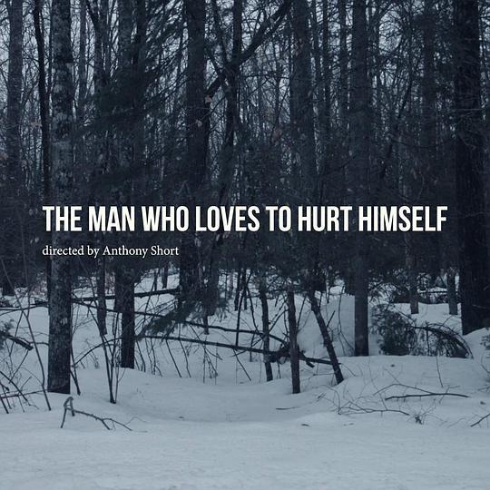 The Man Who Loves to Hurt Himself  (2017)