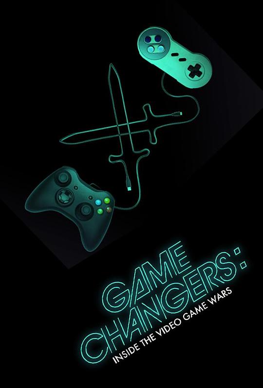 游戏变革者：电子游戏大战背后 Game Changers: Inside the Video Game Wars (2019)