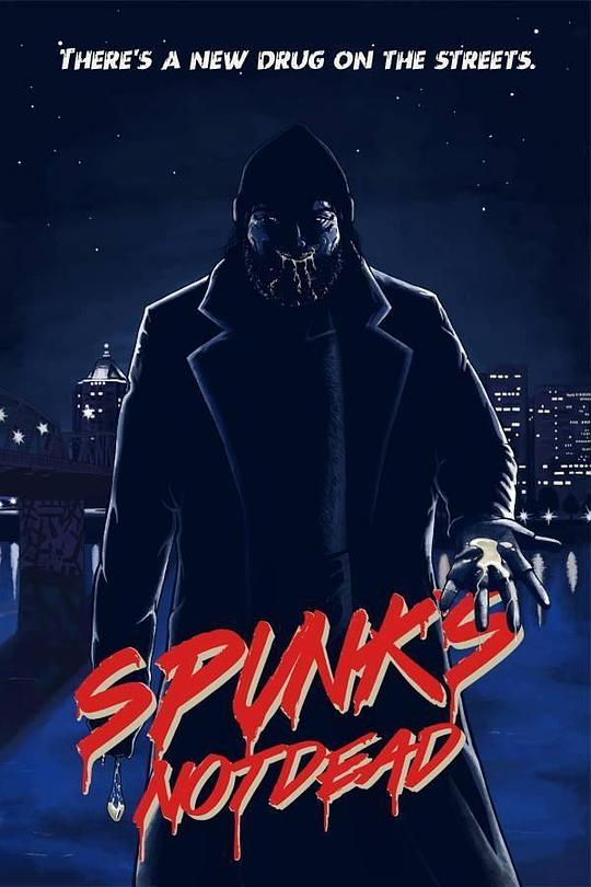 一滴入魂斯潘克 Spunk's Not Dead (2018)