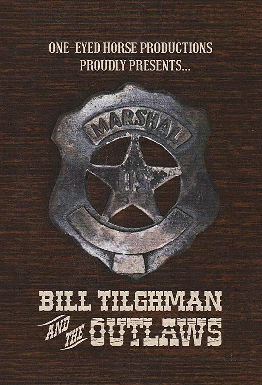 比尔·蒂尔曼与不法之徒 Bill Tilghman and the Outlaws (2019)