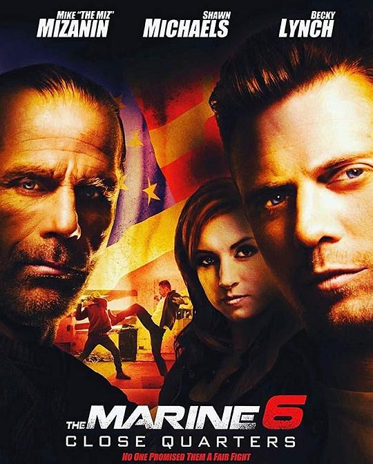 海军陆战队员6：近距离击杀 The Marine 6: Close Quarters (2018)