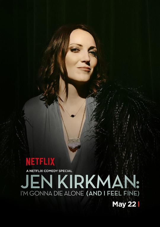 詹·柯克曼：一个人又怎样？ Jen Kirkman: I'm Gonna Die Alone (And I Feel Fine) (2015)