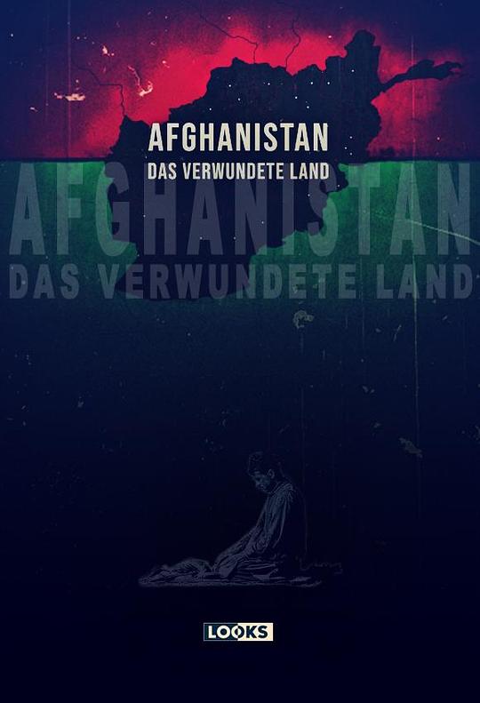 阿富汗：伤痕之地 Afghanistan: Das verwundete Land (2020)