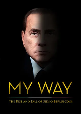 我的方式：贝卢斯科尼的自白 My Way: The Rise and Fall of Silvio Berlusconi (2016)